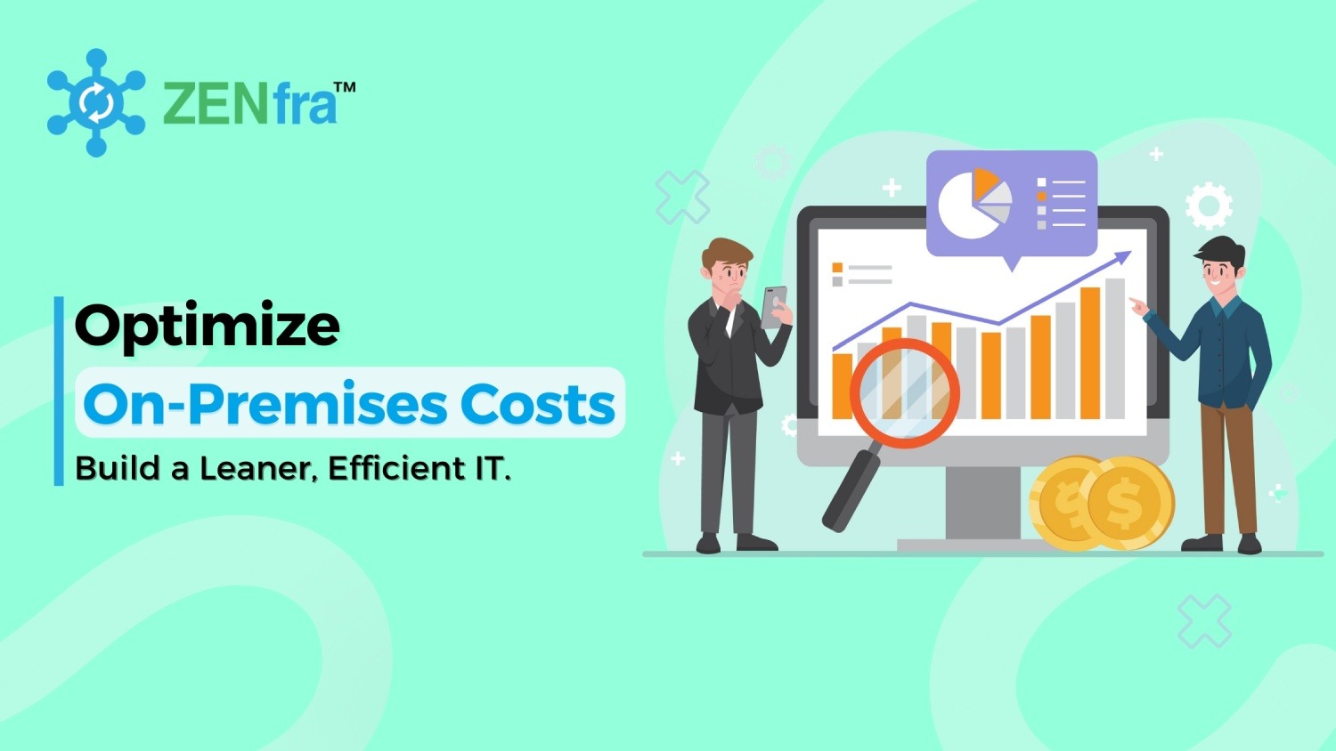 Optimize On-Premises Costs with ZENfra - Build a Leaner, Efficient IT